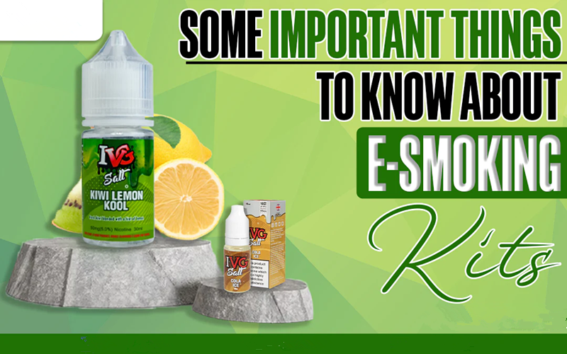 Some Important Things To Know About E-smoking Kits