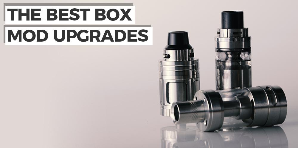 Which box mod upgrade will make the most difference?