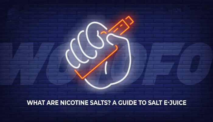 What are Nicotine Salts? A Guide to Salt E-Juice Vaping